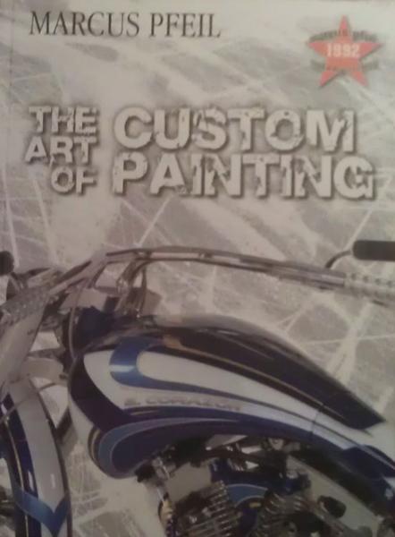 The Art of Custom Painting  Ausgabe 2012- Marcus Pfeil - handsigniert